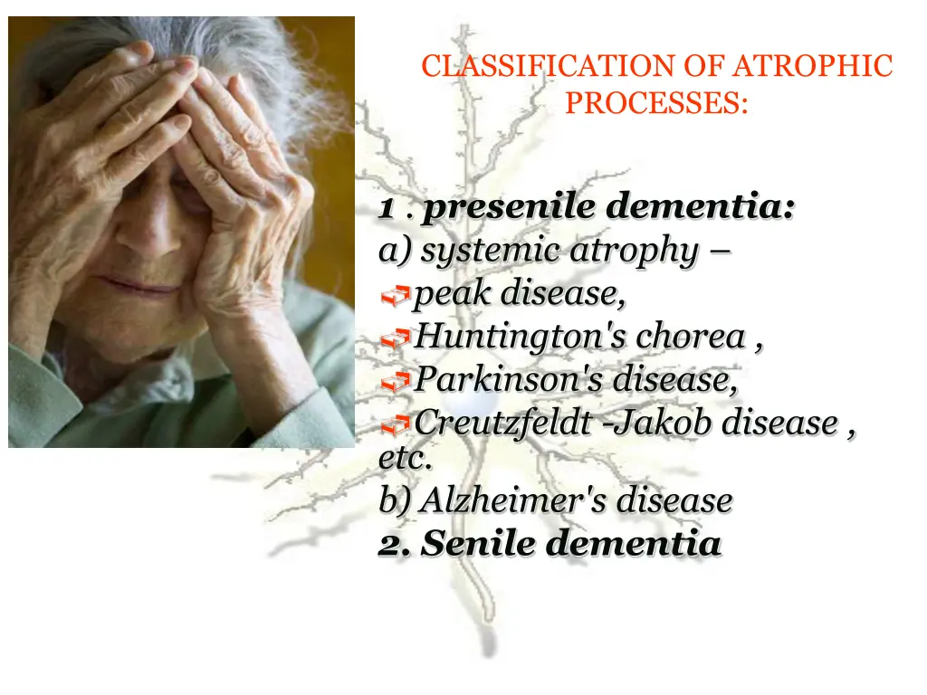 classification of atrophic processes