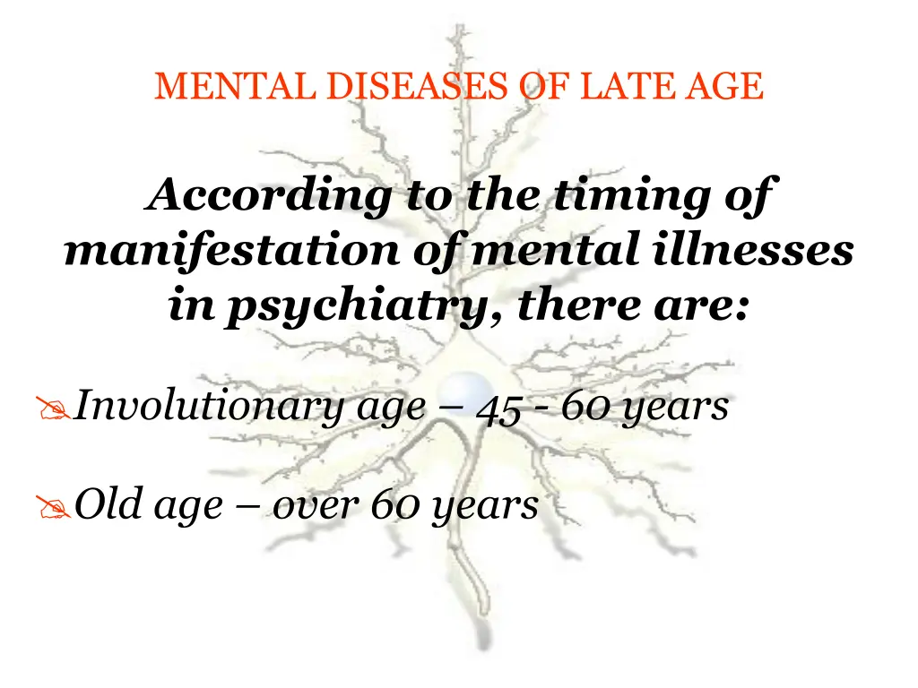 mental diseases of late age
