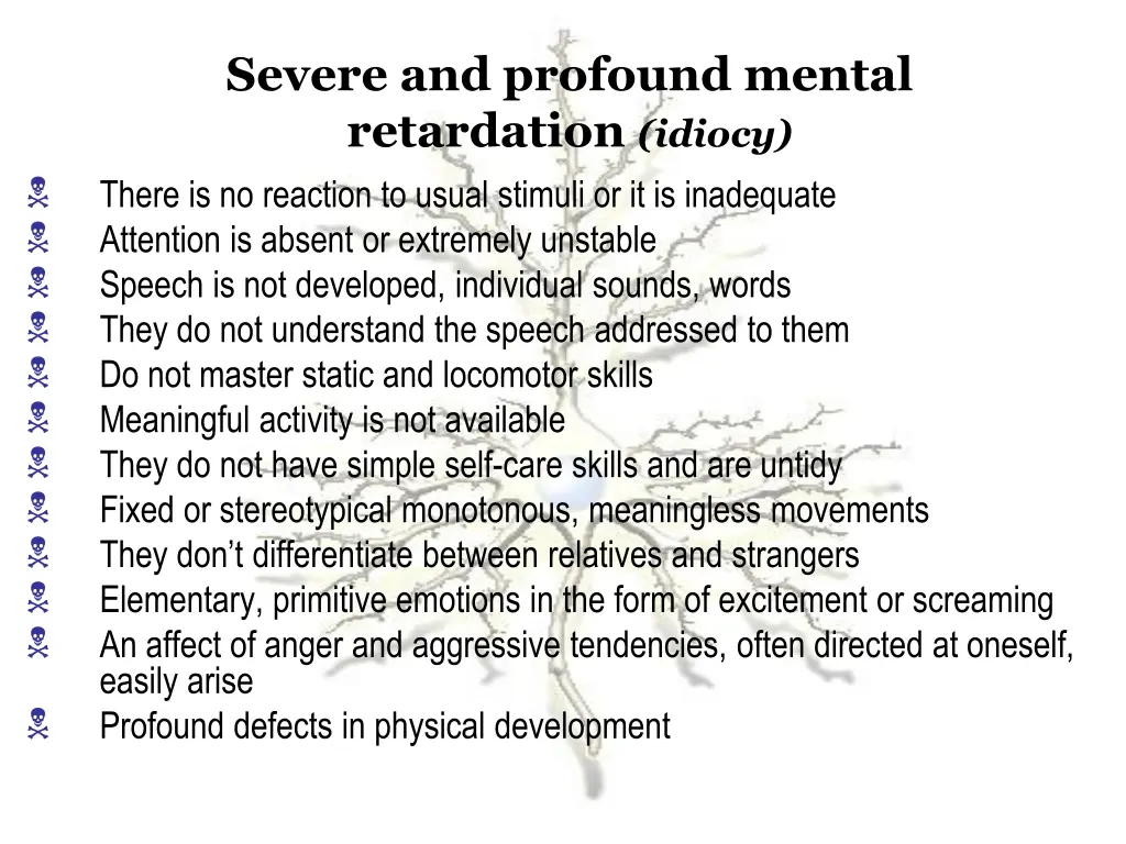 severe and profound mental retardation idiocy
