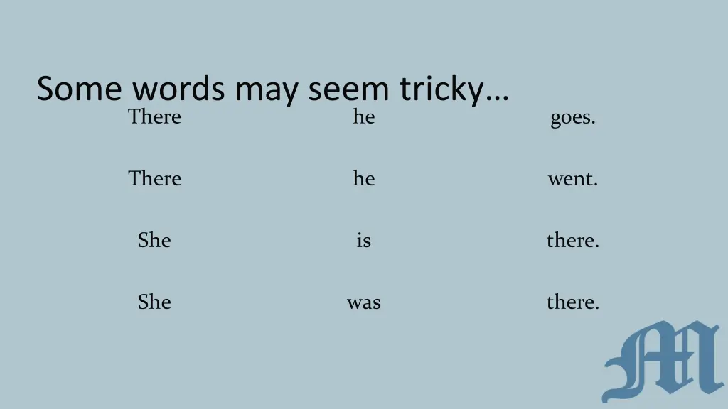 some words may seem tricky there