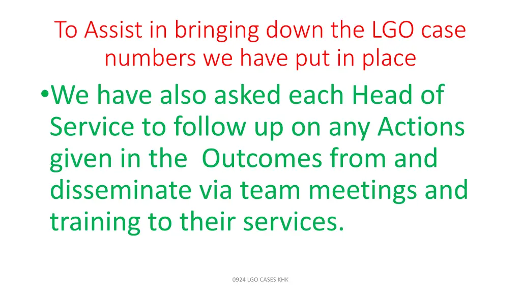 to assist in bringing down the lgo case numbers 1