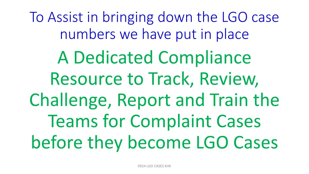 to assist in bringing down the lgo case numbers
