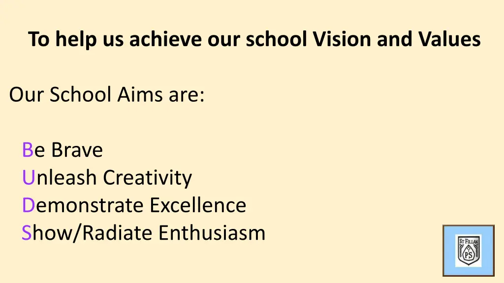 to help us achieve our school vision and values 1