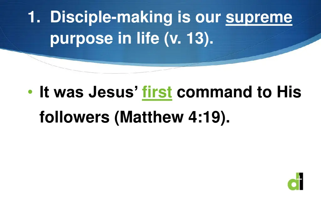 1 disciple making is our supreme purpose in life 1