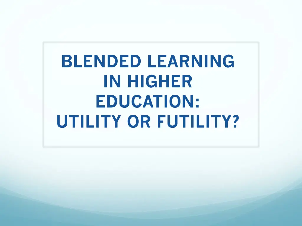 blended learning in higher education utility
