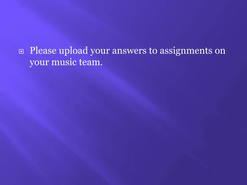 please upload your answers to assignments on your