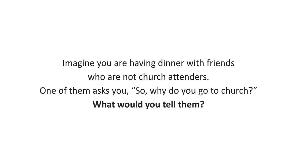 imagine you are having dinner with friends
