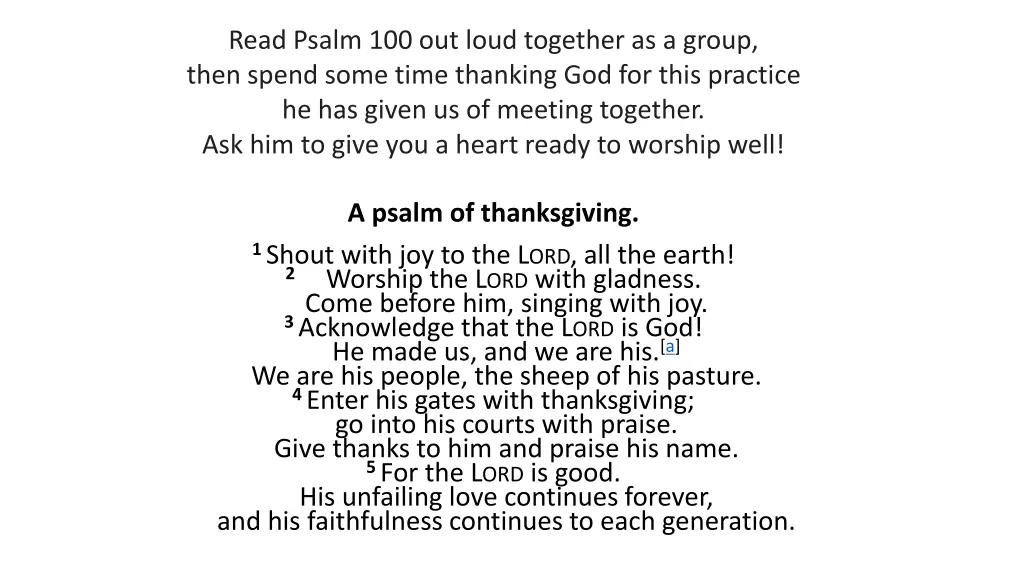 read psalm 100 out loud together as a group then