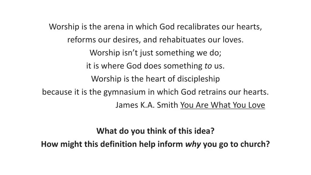 worship is the arena in which god recalibrates