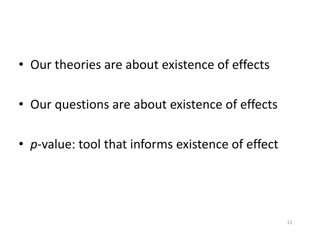 our theories are about existence of effects