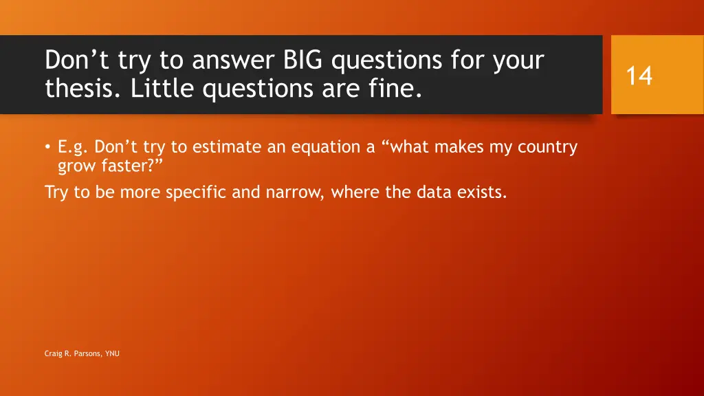 don t try to answer big questions for your thesis