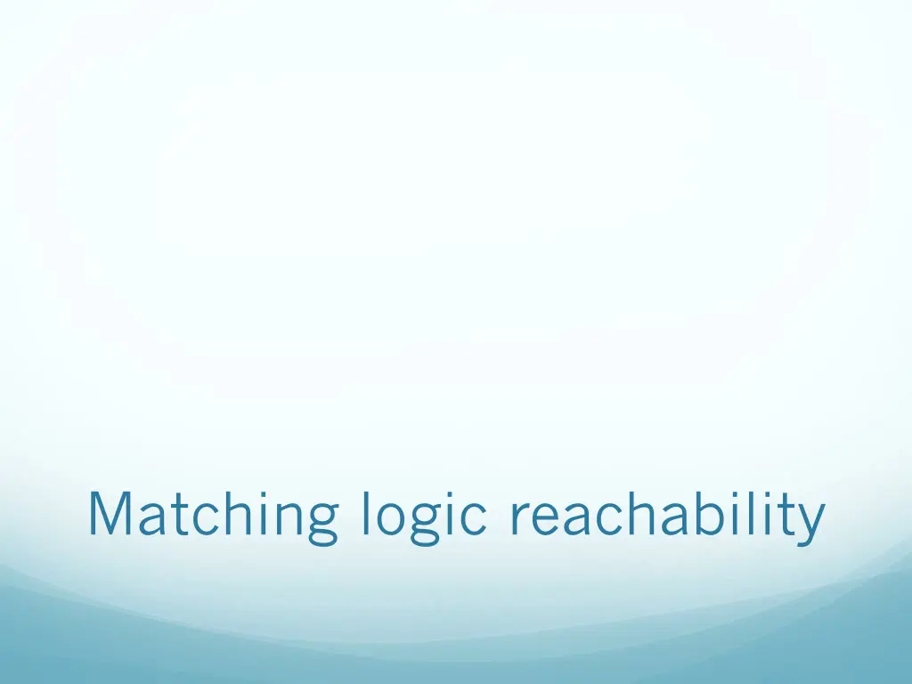 matching logic reachability