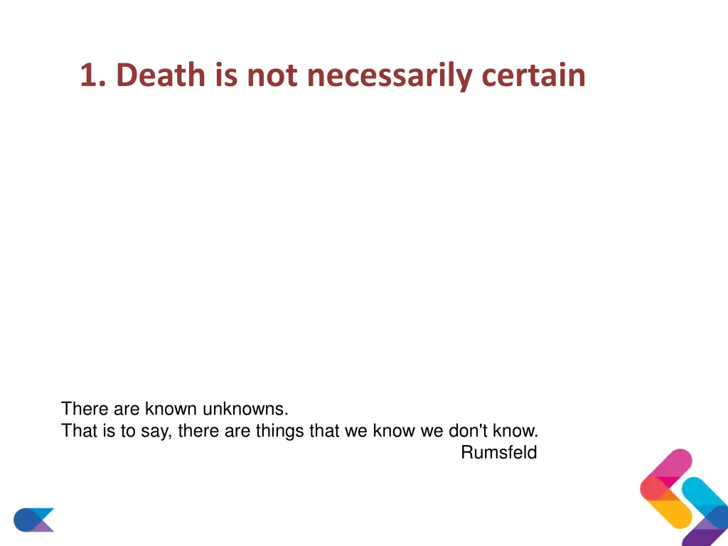 1 death is not necessarily certain
