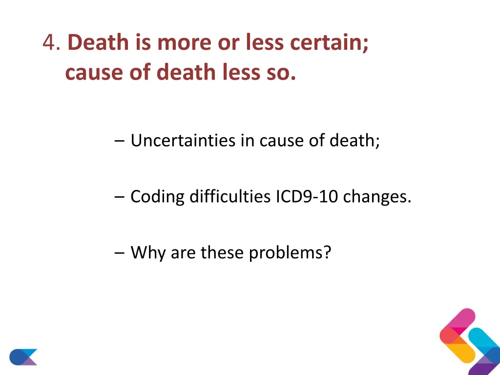 4 death is more or less certain cause of death