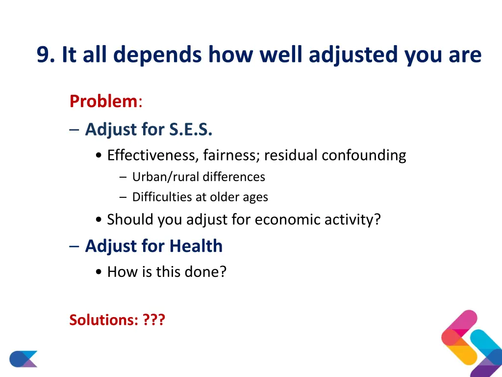 9 it all depends how well adjusted you are