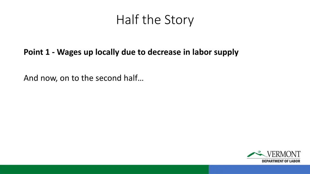 half the story