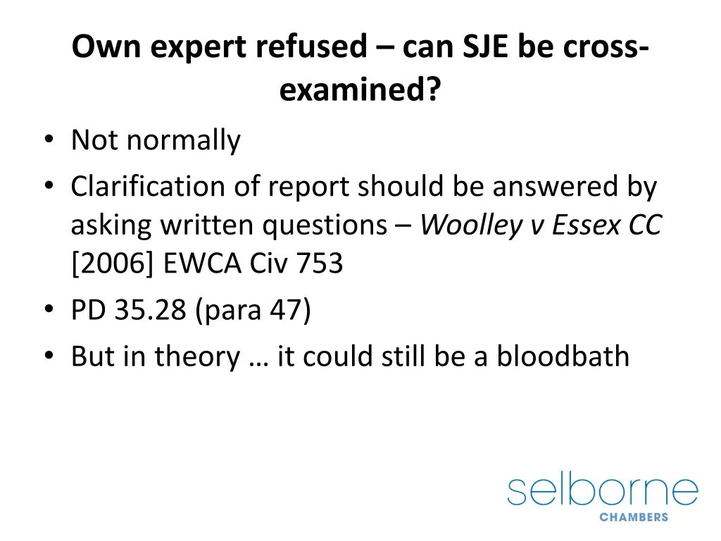 own expert refused can sje be cross examined