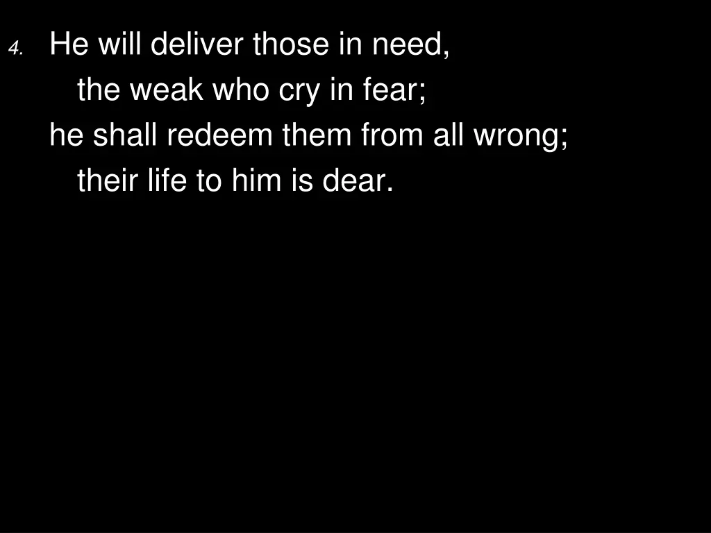 4 he will deliver those in need the weak