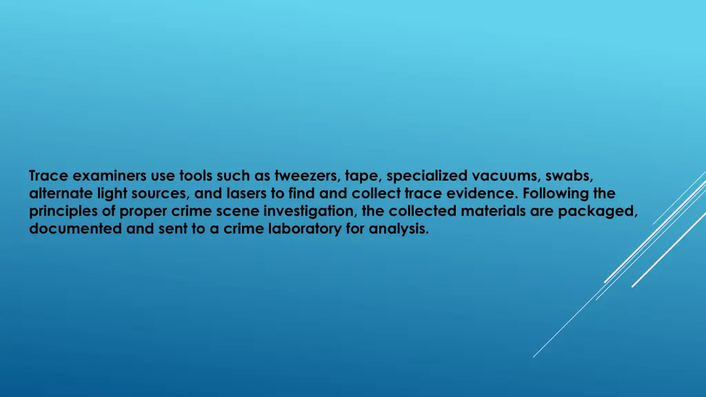 trace examiners use tools such as tweezers tape