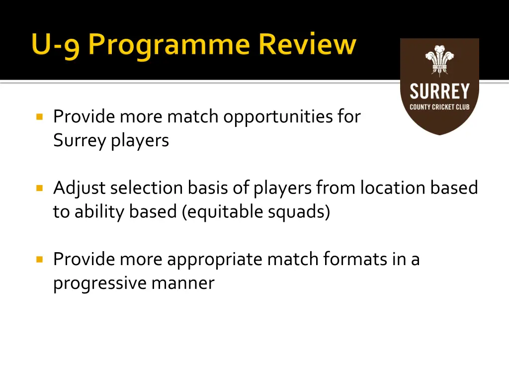 provide more match opportunities for surrey