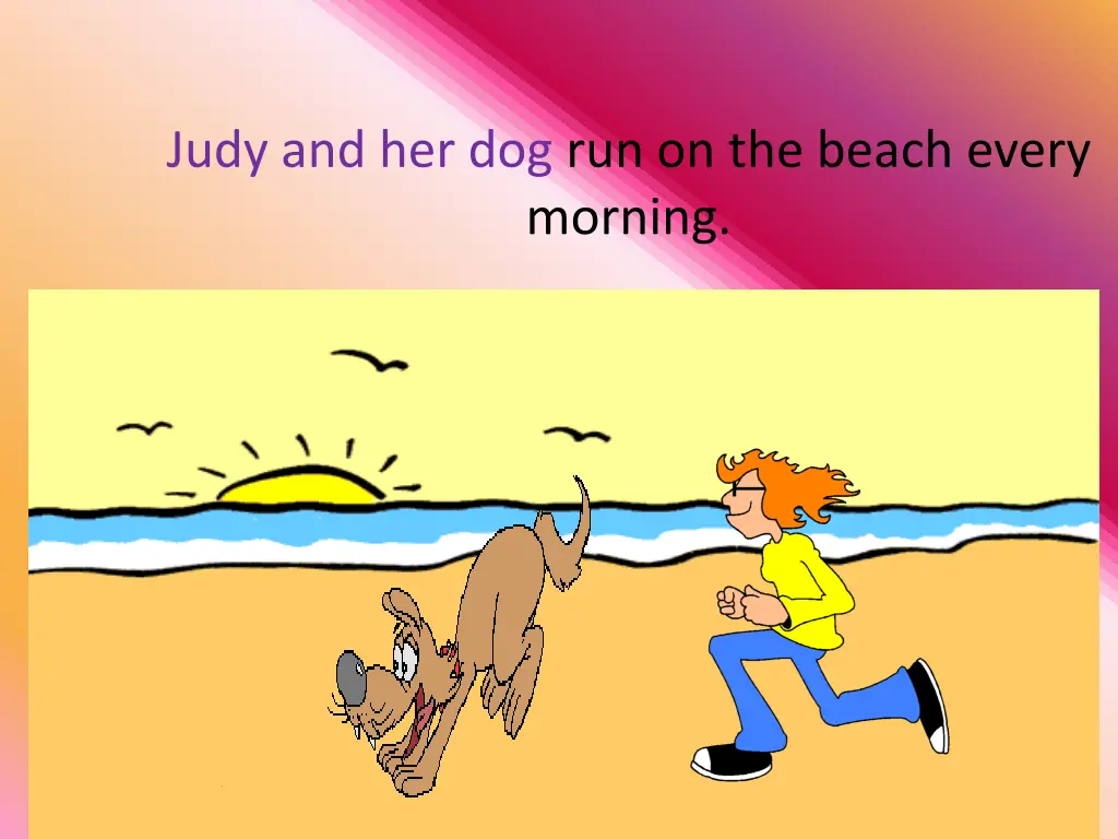judy and her dog run on the beach every morning