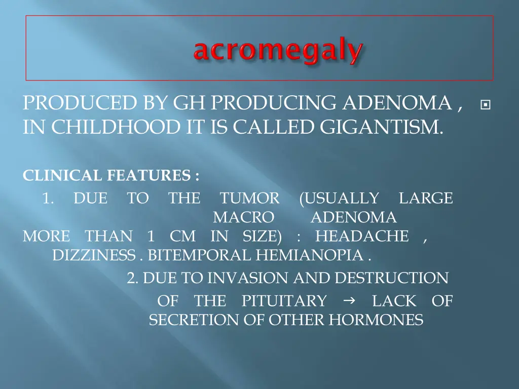 produced by gh producing adenoma in childhood