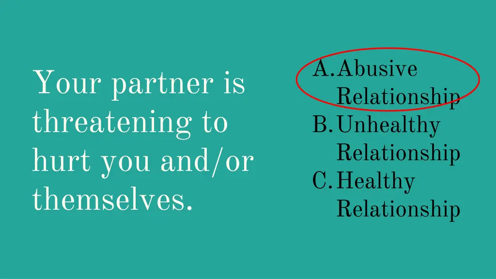 a abusive relationship b unhealthy relationship 1