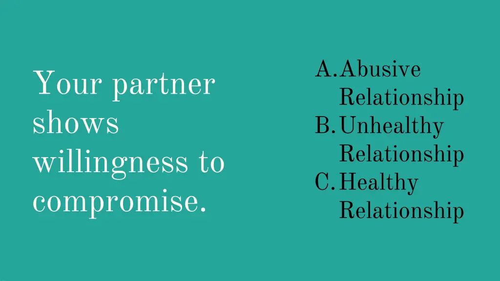 a abusive relationship b unhealthy relationship 4