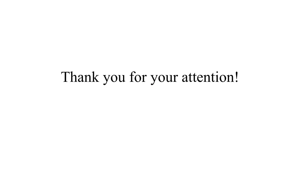 thank you for your attention