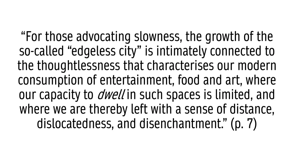 for those advocating slowness the growth