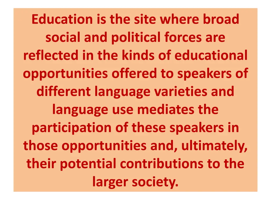 education is the site where broad social