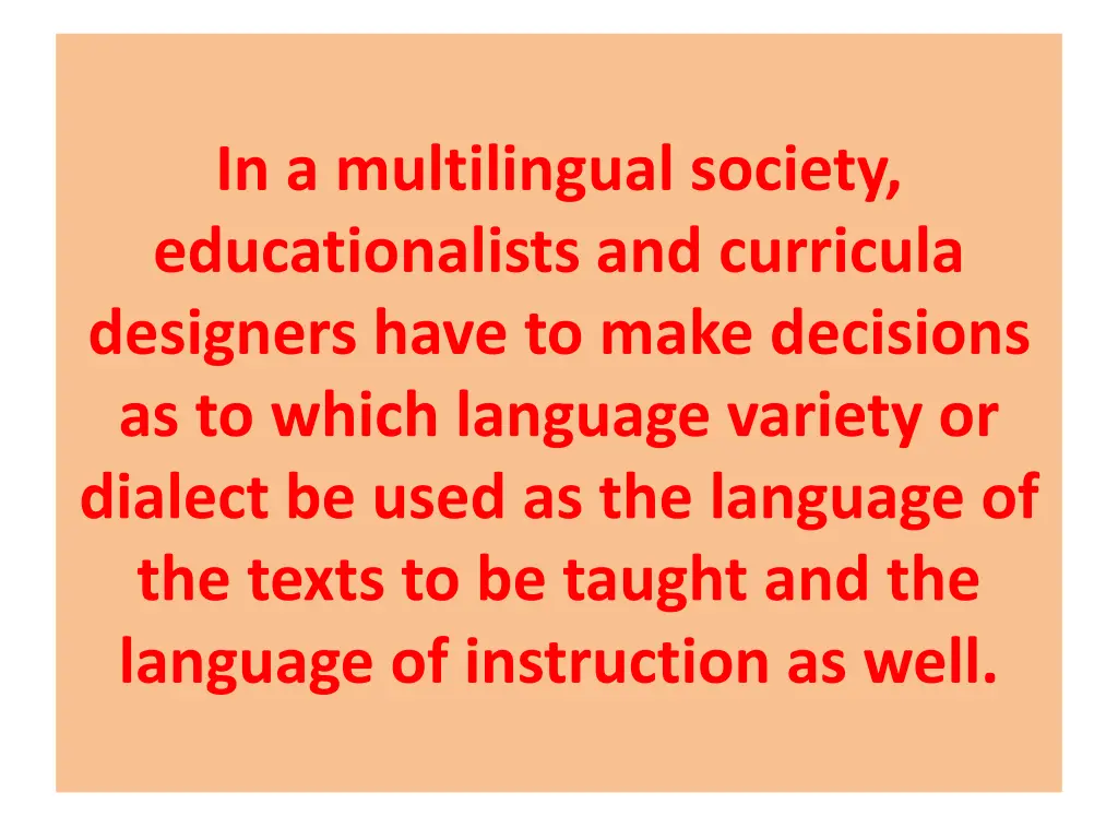 in a multilingual society educationalists