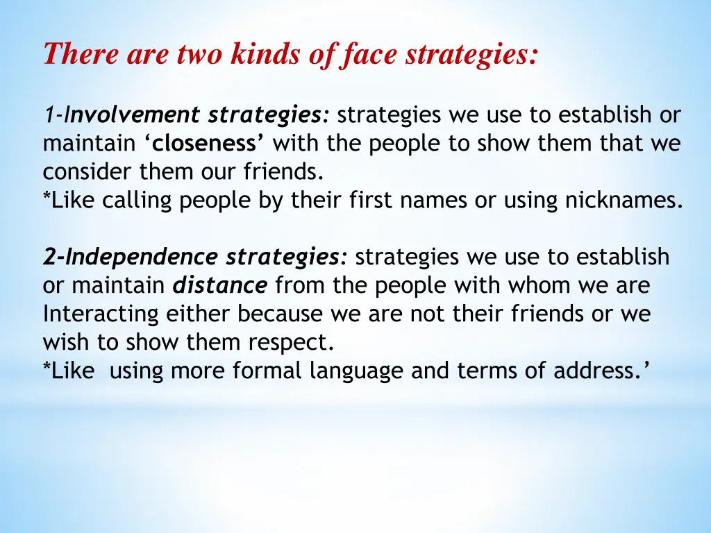 there are two kinds of face strategies