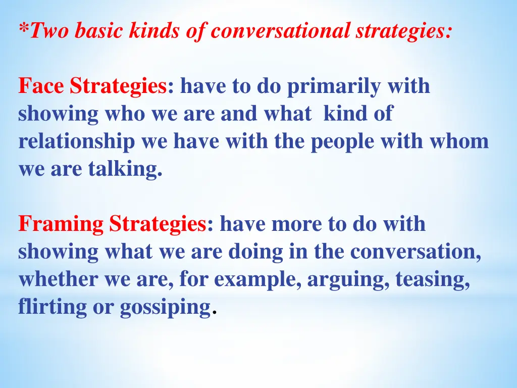 two basic kinds of conversational strategies