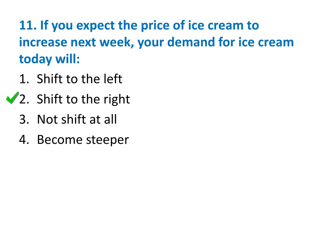 11 if you expect the price of ice cream 1