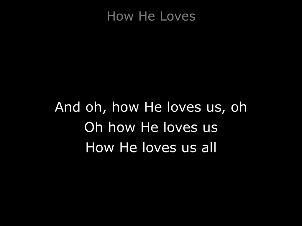 how he loves 2