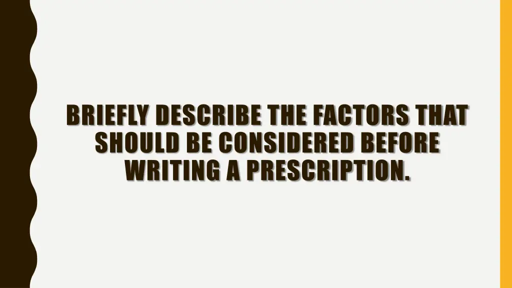 briefly describe the factors that should