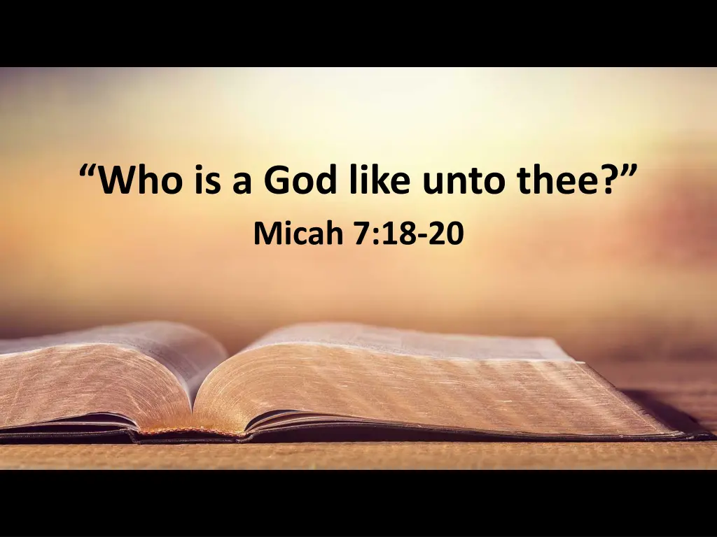 who is a god like unto thee micah 7 18 20
