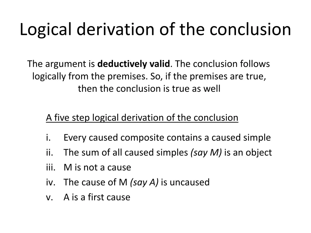 logical derivation of the conclusion