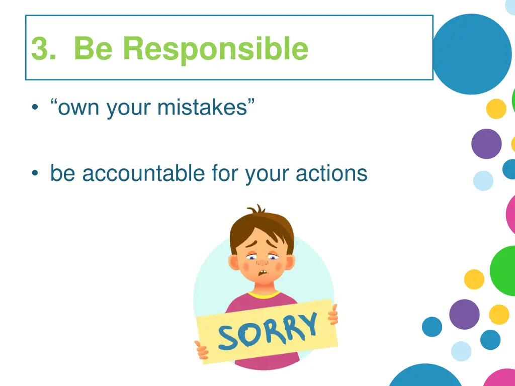 3 be responsible