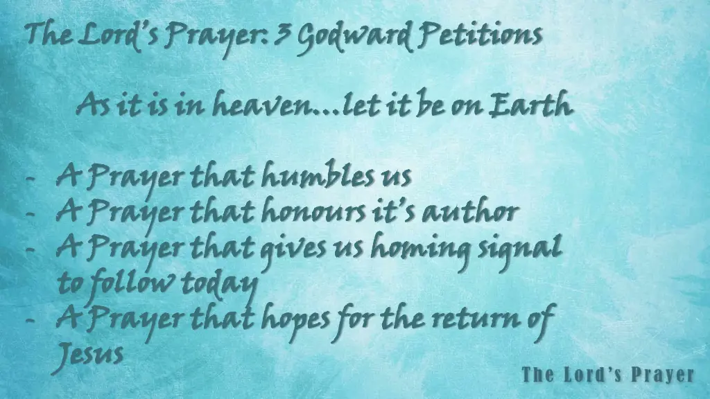 the lord s prayer 3 godward petitions 5