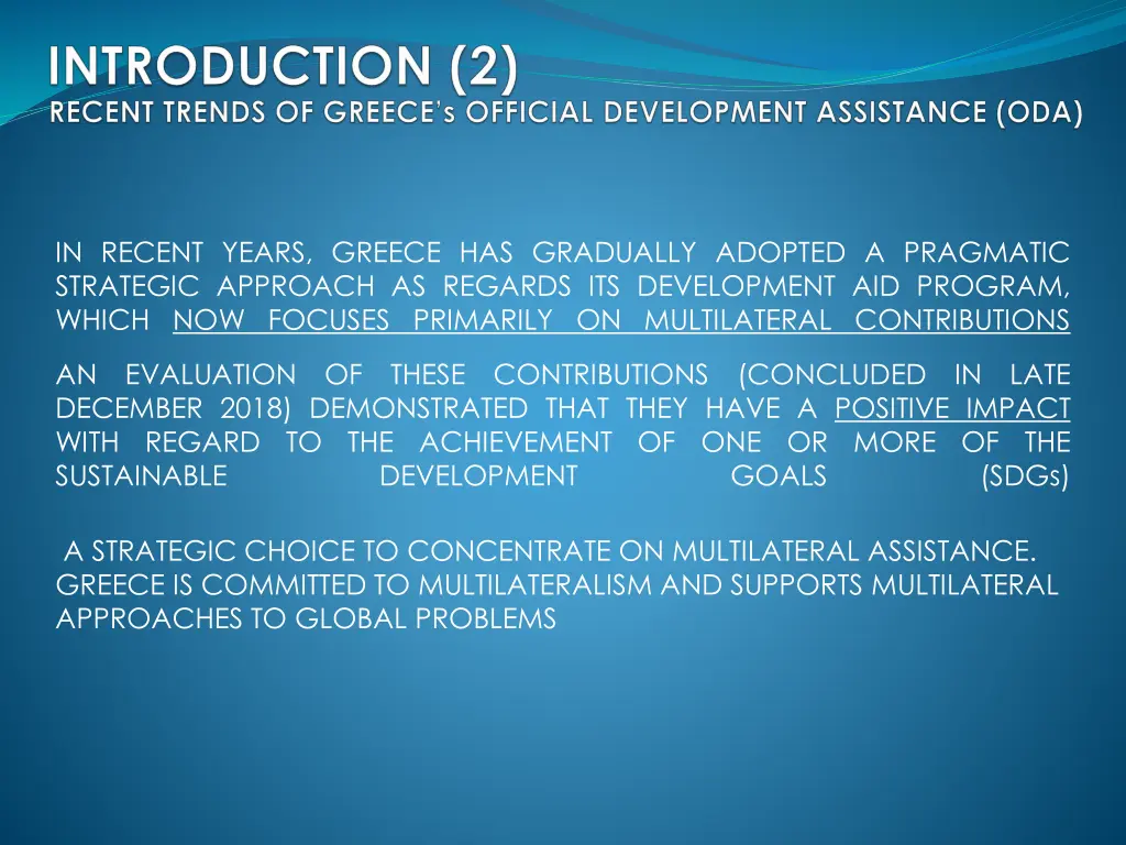 in recent years greece has gradually adopted