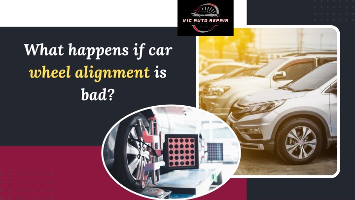 what happens if car wheel alignment is bad