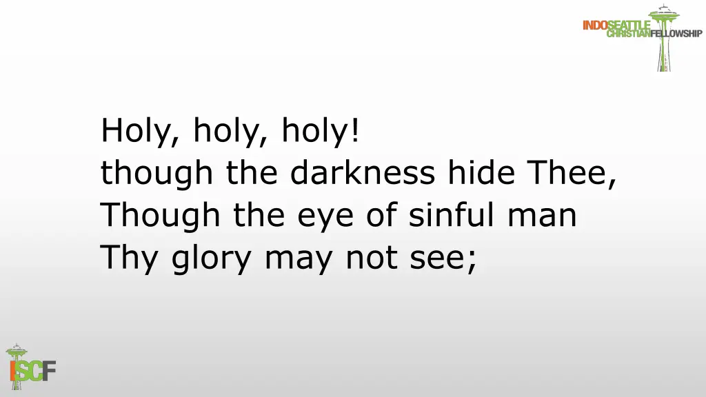 holy holy holy though the darkness hide thee