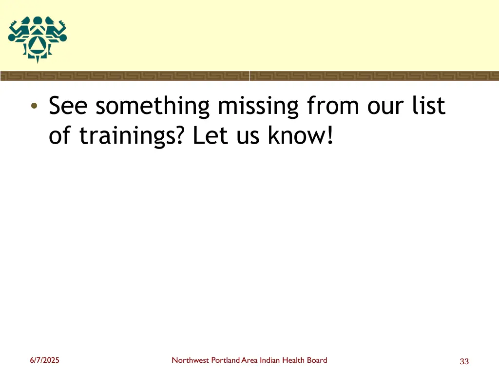 see something missing from our list of trainings