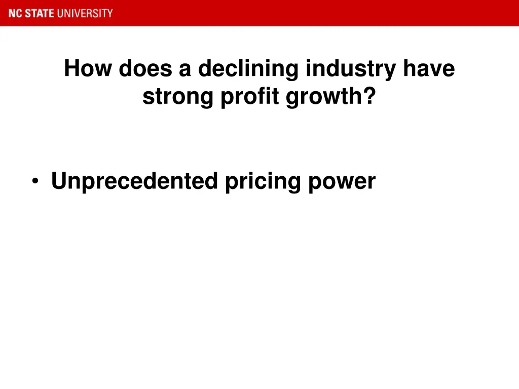 how does a declining industry have strong profit 1