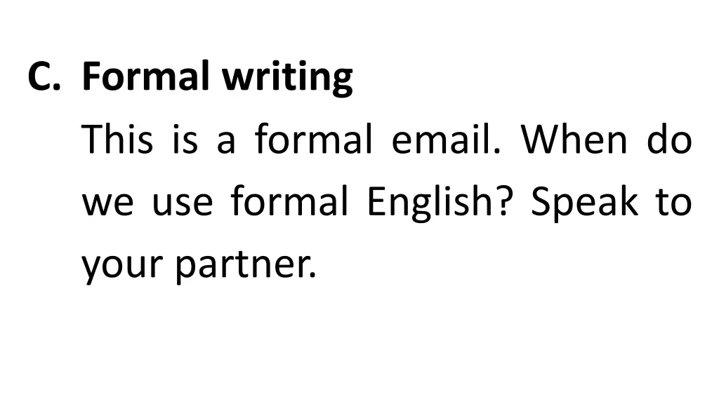 c formal writing this is a formal email when