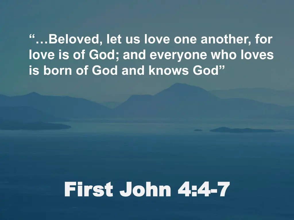 beloved let us love one another for love