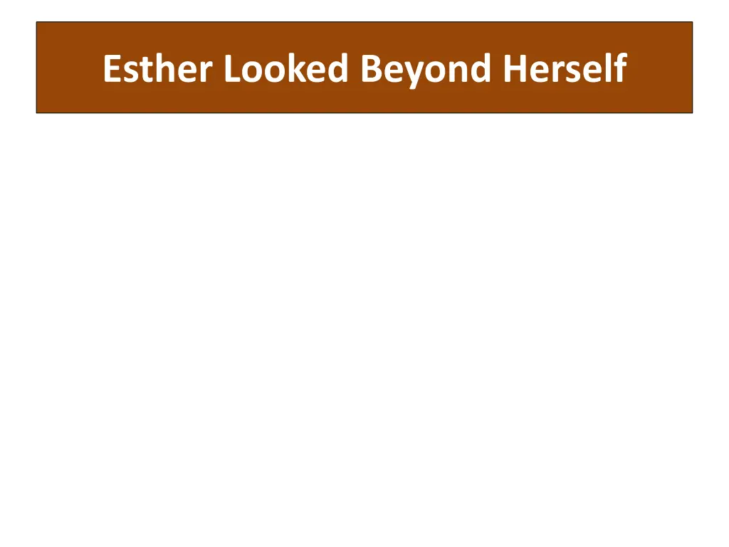 esther looked beyond herself