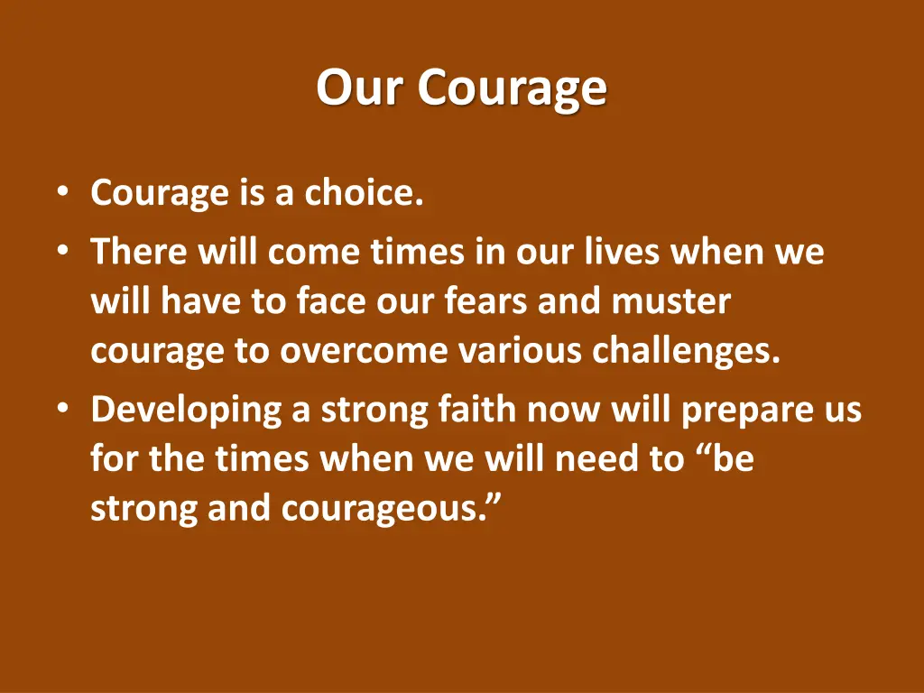 our courage